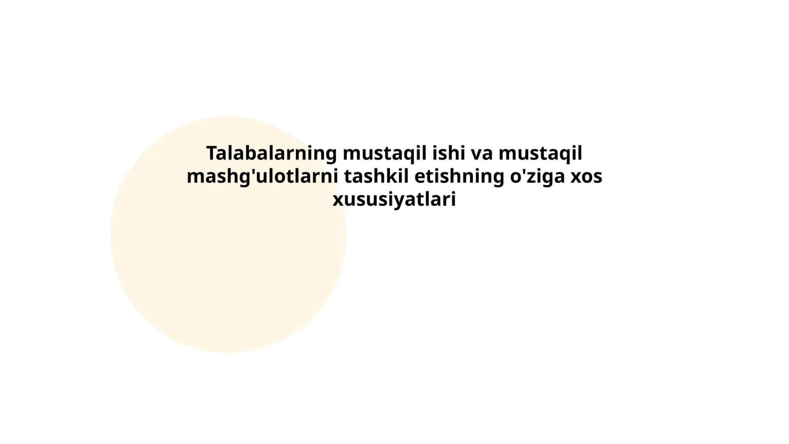 Talabalarning mustaqil ishi va mustaqil mashg'ulotlarni tashkil etishning o'ziga xos xususiyatlari