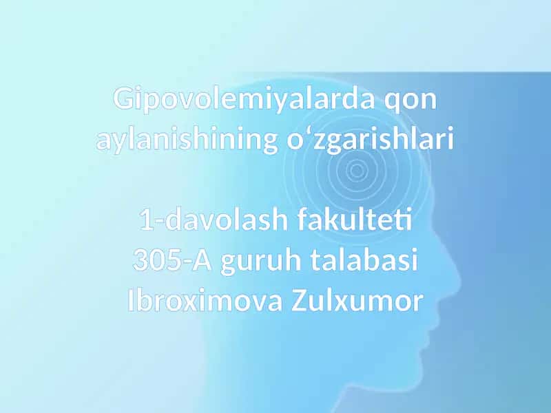 Gipovolemiyalarda qon aylanishining o‘zgarishlari