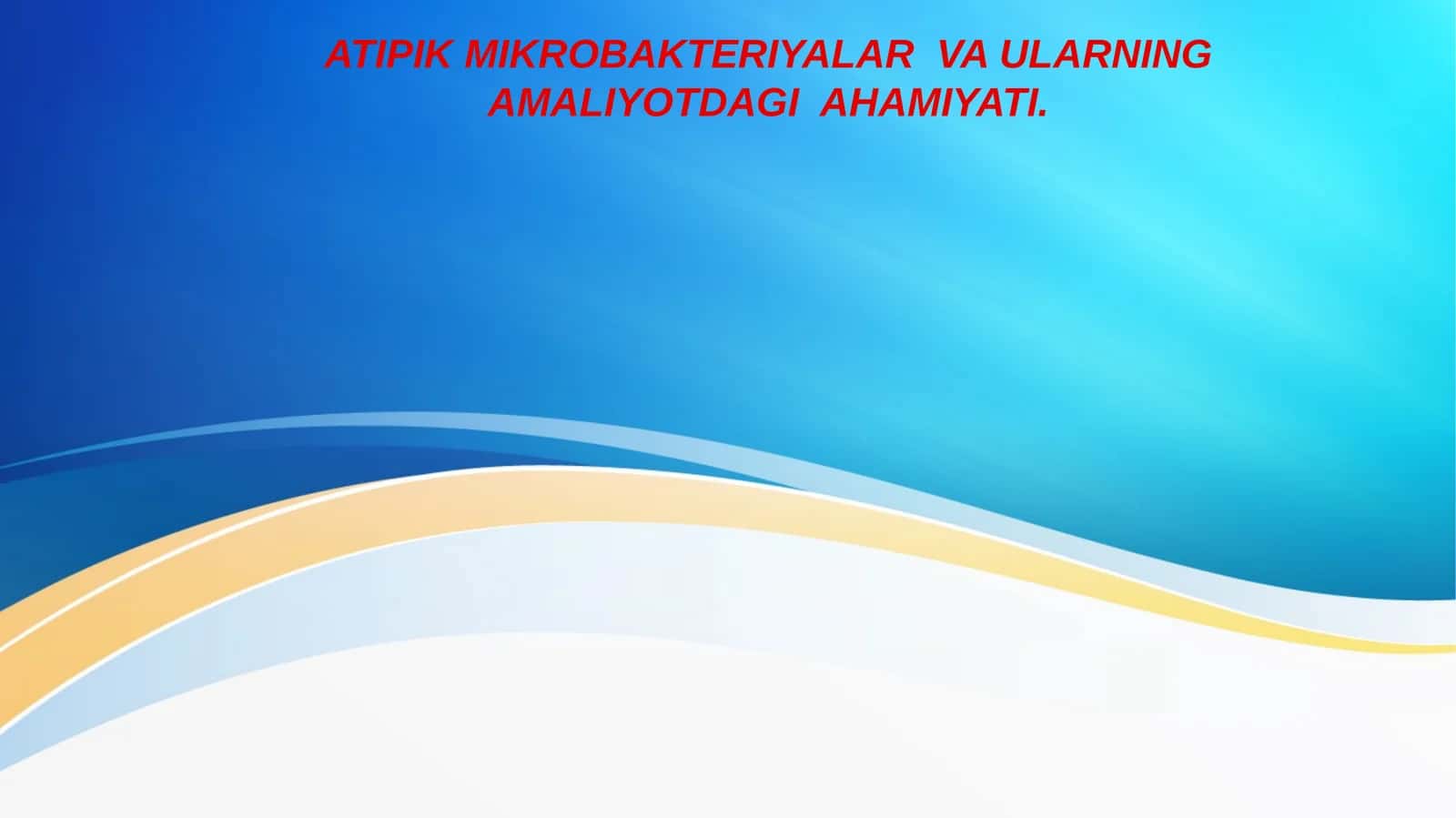ATIPIK MIKROBAKTERIYALAR VA ULARNING AMALIYOTDAGI AHAMIYATI