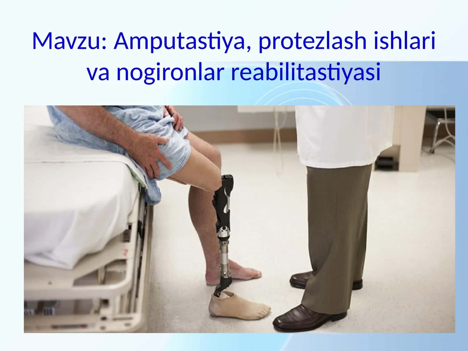 Amputastiya, protezlash ishlari va nogironlar reabilitastiyasi