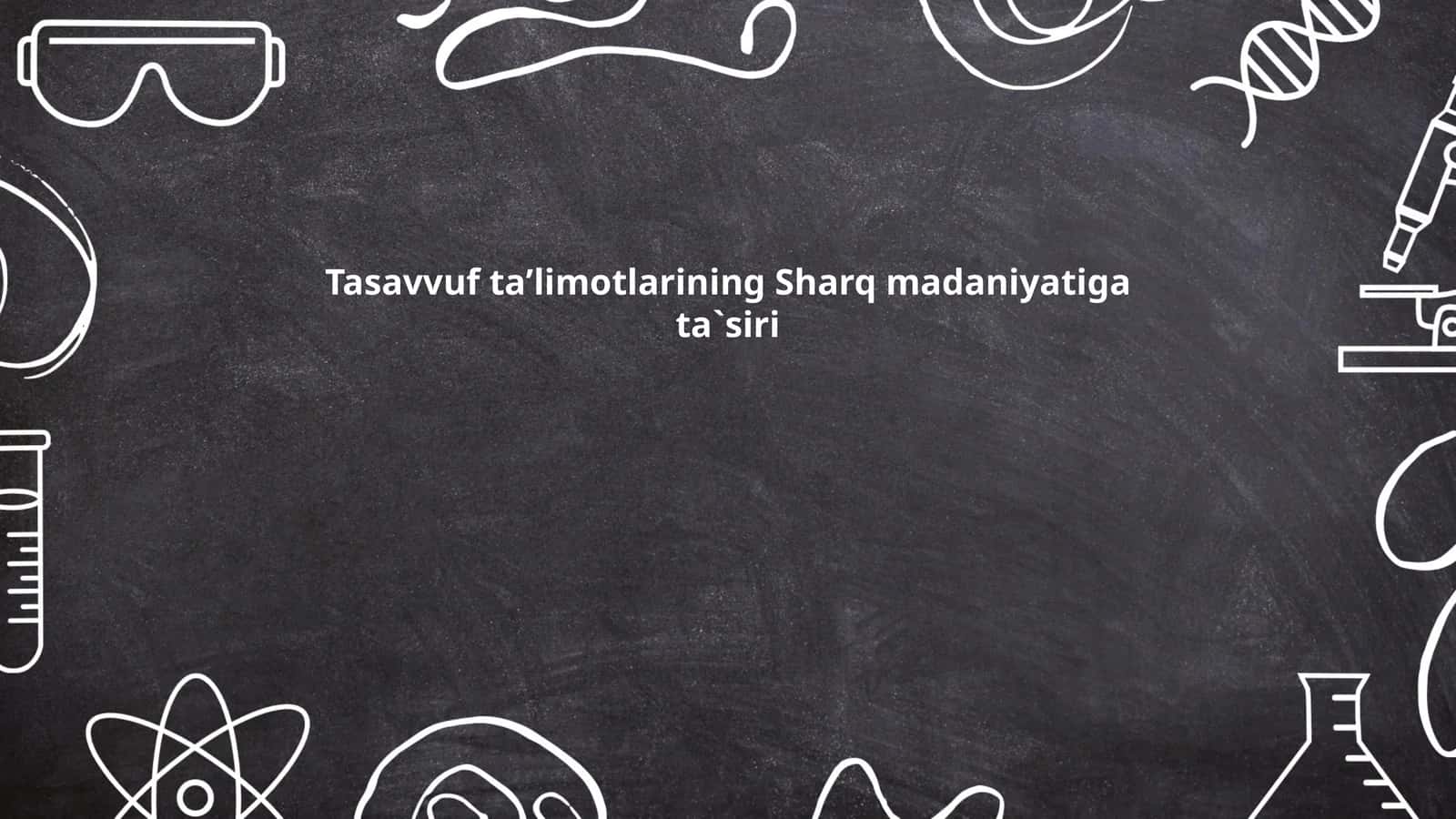 Tasavvuf taʼlimotlarining Sharq madaniyatiga ta`siri