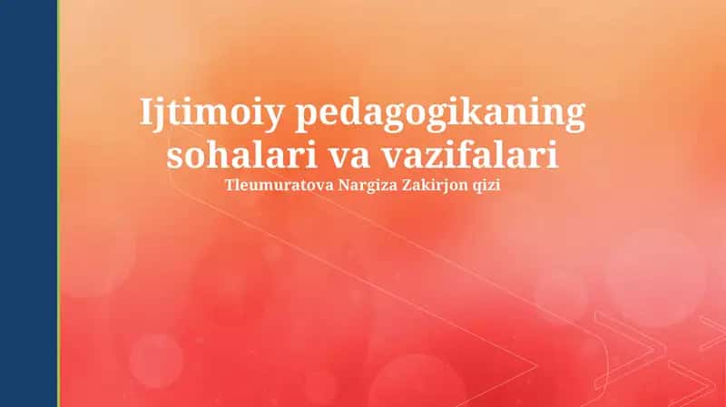 Ijtimoiy pedagogikaning sohalari va vazifalari