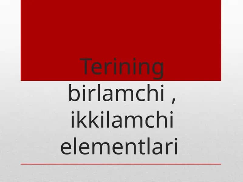Terining birlamchi , ikkilamchi elementlari