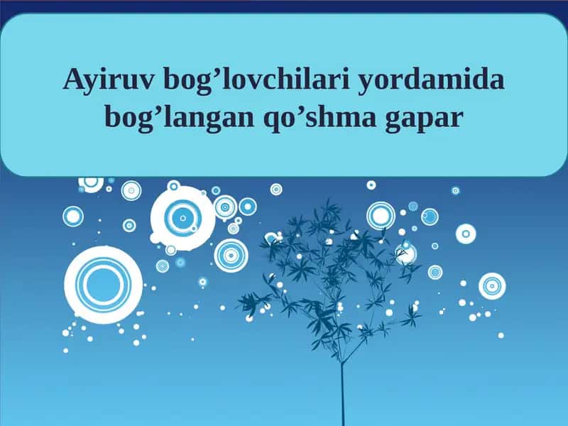 Ayiruv bog‘lovchili qo‘shma gaplar.