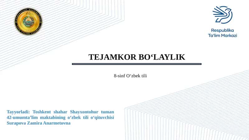 8-sinf O‘zbek tili TEJAMKOR BO‘LAYLIK DARS SHIORI