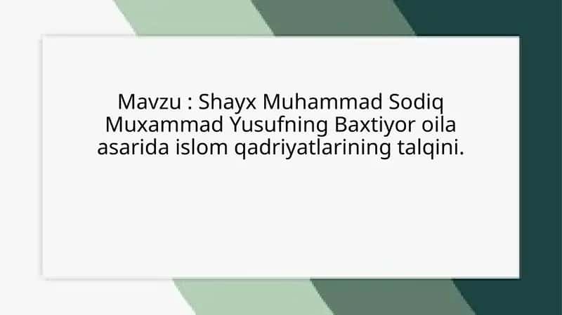 Shayx Muhammad Sodiq Muxammad Yusufning Baxtiyor oila asarida islom qadriyatlarining talqini