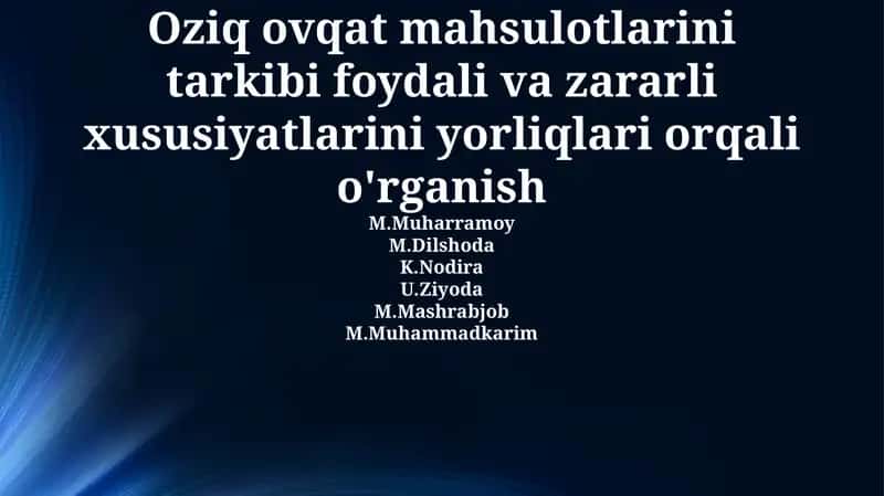 Oziq ovqat mahsulotlarini tarkibi foydali va zararli xususiyatlarini yorliqlari orqali o'rganish