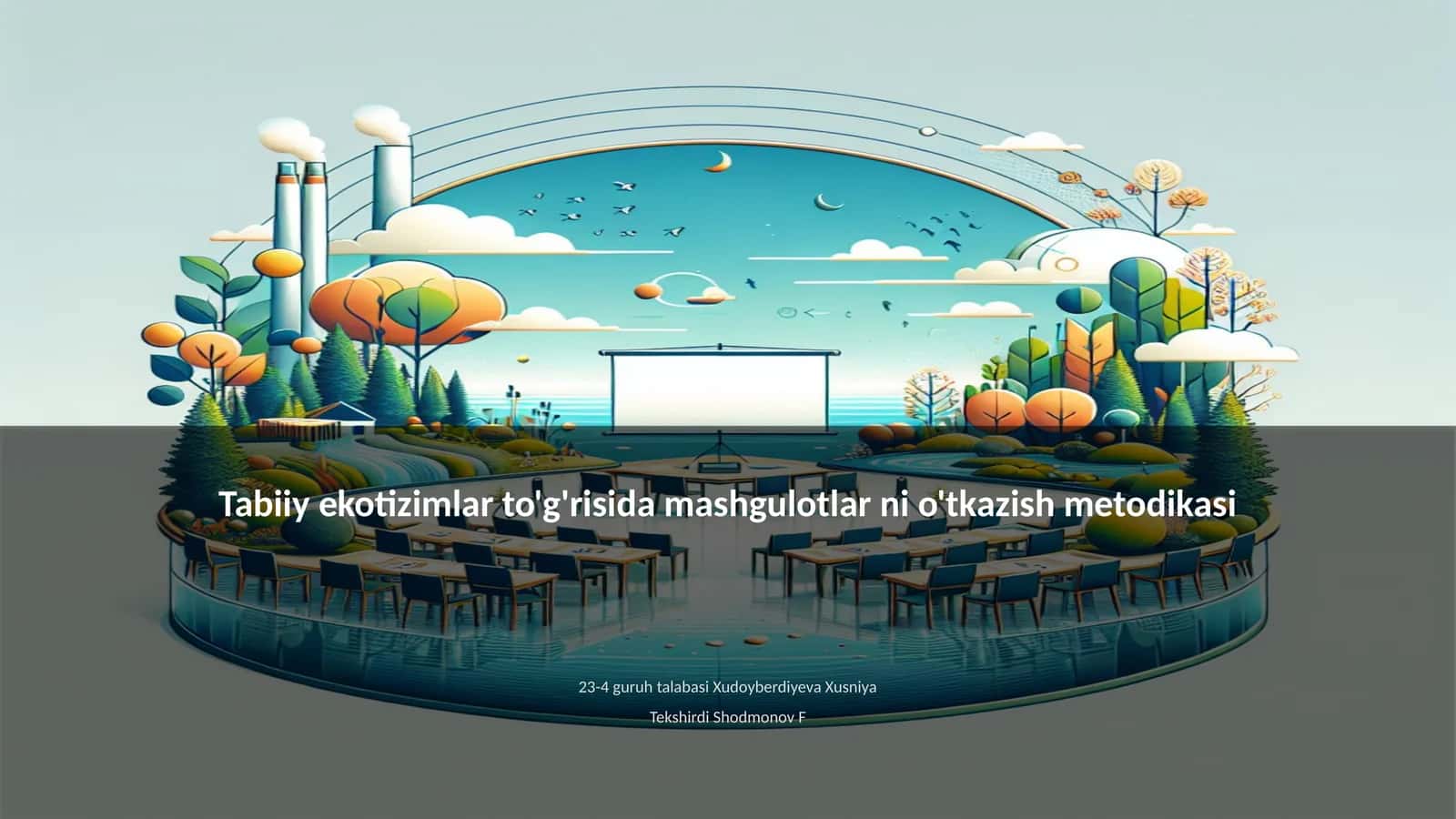 Tabiiy ekotizimlar to'g'risida mashgulotlar ni o'tkazish metodikasi