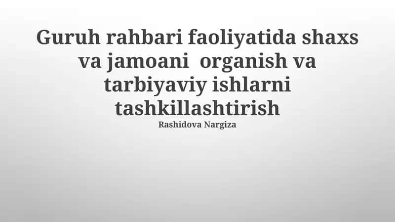 Guruh rahbari faoliyatida shaxs va jamoani organish va tarbiyaviy ishlarni tashkillashtirish