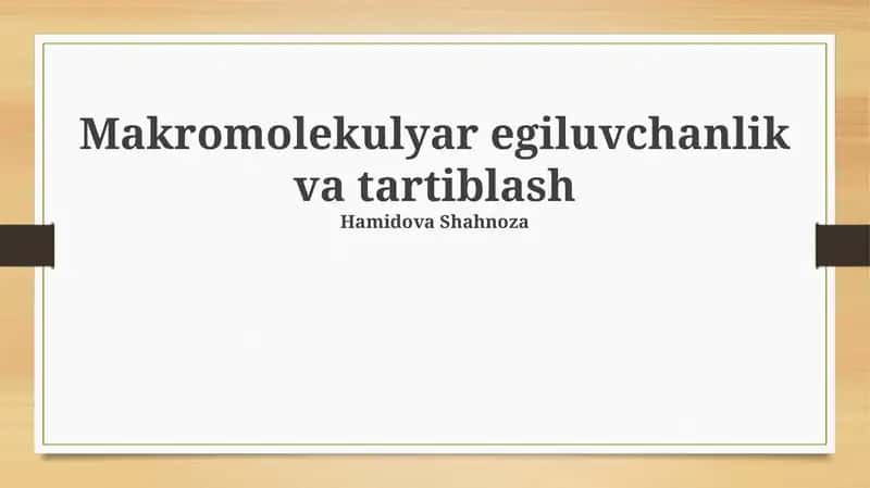 Makromolekulyar egiluvchanlik va tartiblash