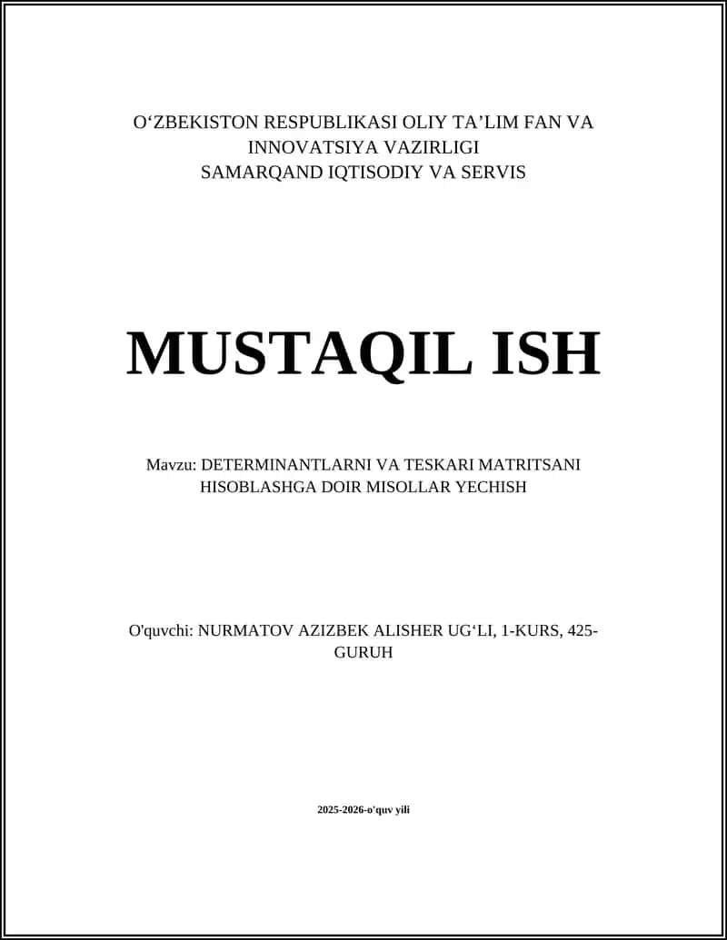 DETERMINANTLARNI VA TESKARI MATRITSANI HISOBLASHGA DOIR MISOLLAR YECHISH
