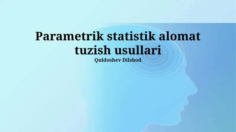 Parametrik statistik alomat tuzish usullari