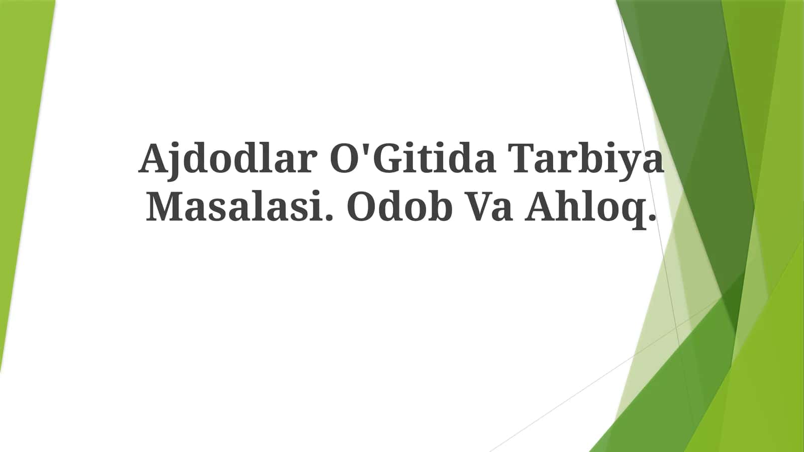 Ajdodlar O'Gitida Tarbiya Masalasi