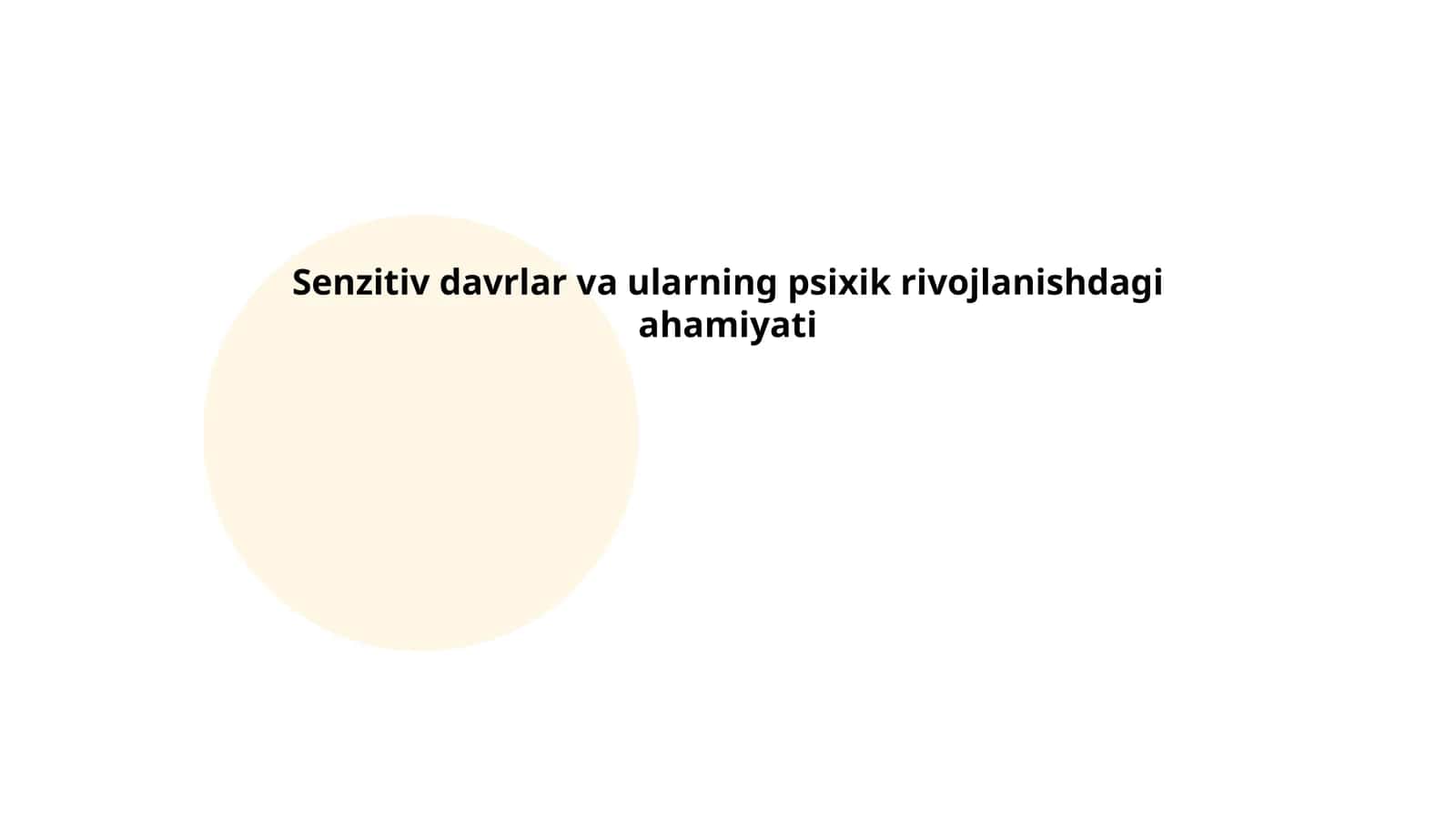 Senzitiv davrlar va ularning psixik rivojlanishdagi ahamiyati