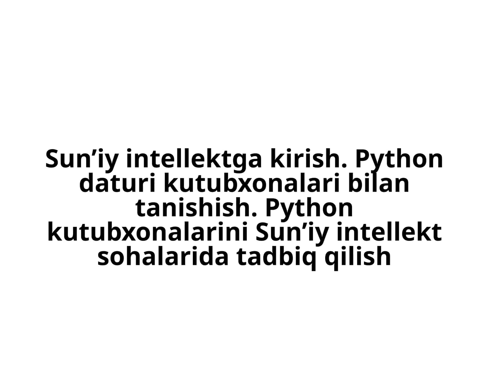 Sun’iy intellektga kirish. Python daturi kutubxonalari bilan tanishish