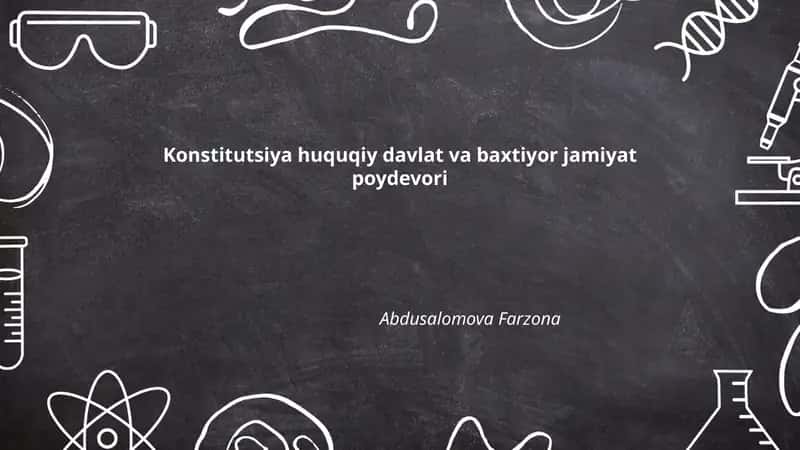 Konstitutsiya huquqiy davlat va baxtiyor jamiyat poydevori