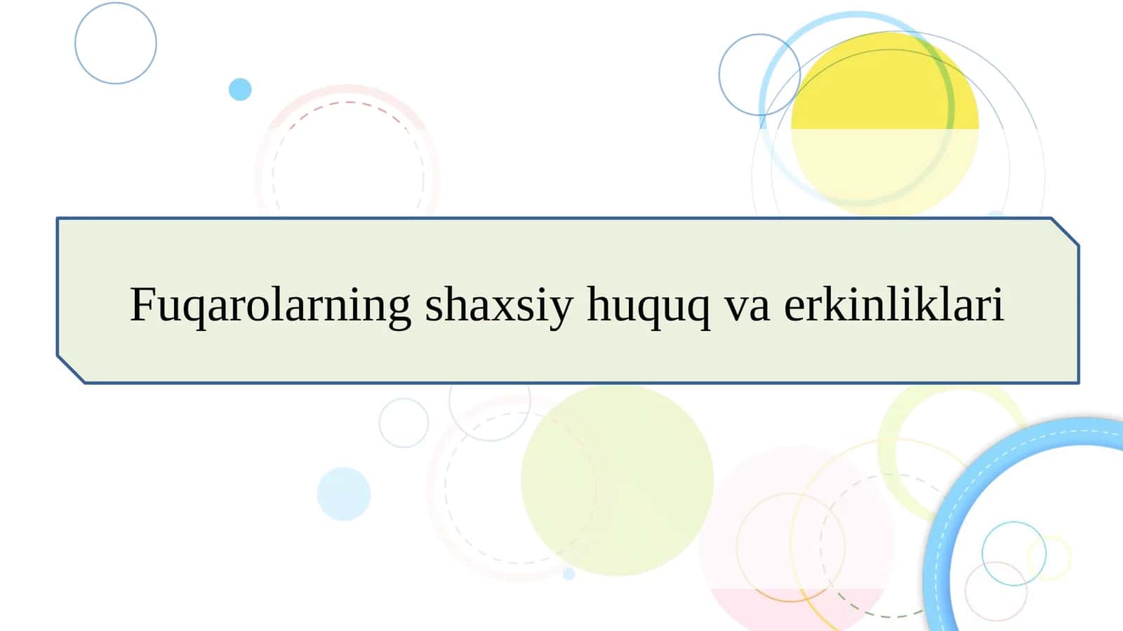 Fuqarolarning shaxsiy huquq va erkinliklari slayd