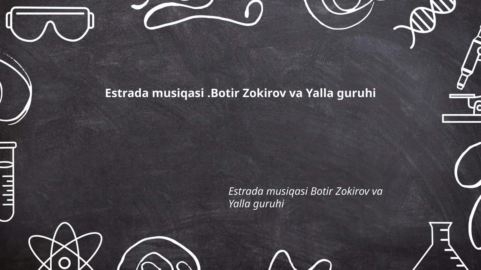 Estrada musiqasi Botir Zokirov va Yalla guruhi