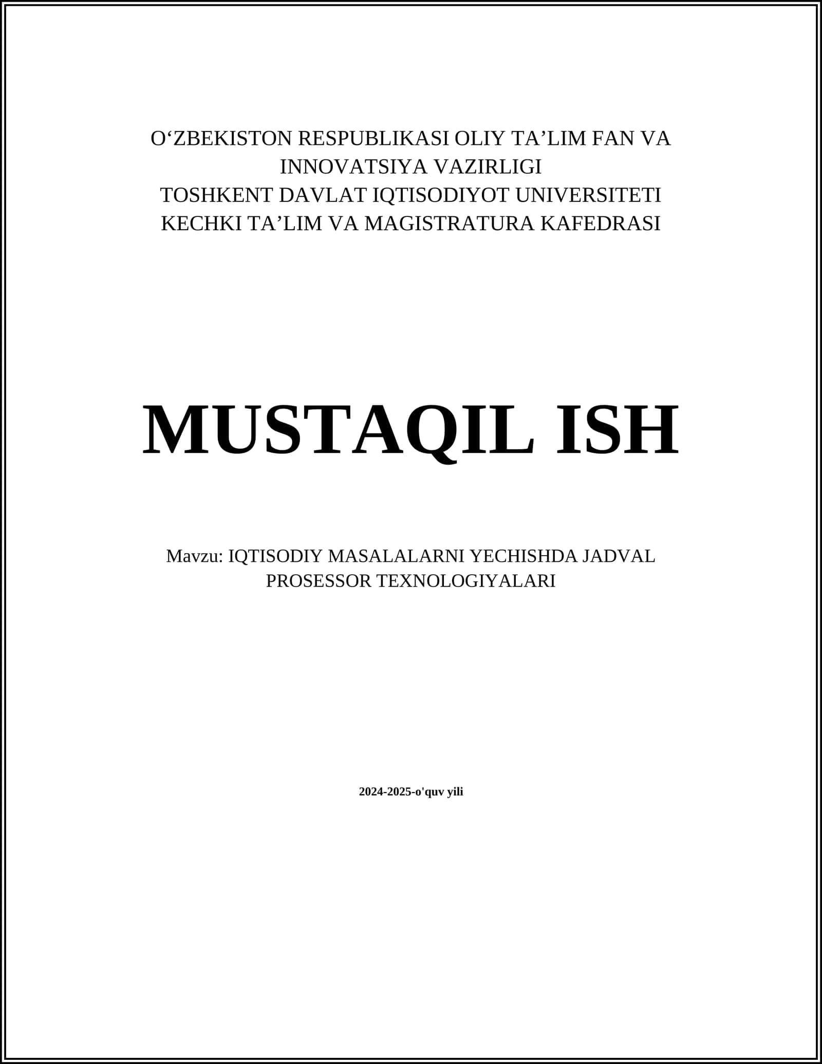 MUSTAQIL ISH Mavzu: IQTISODIY MASALALARNI YECHISHDA JADVAL PROSESSOR TEXNOLOGIYALARI