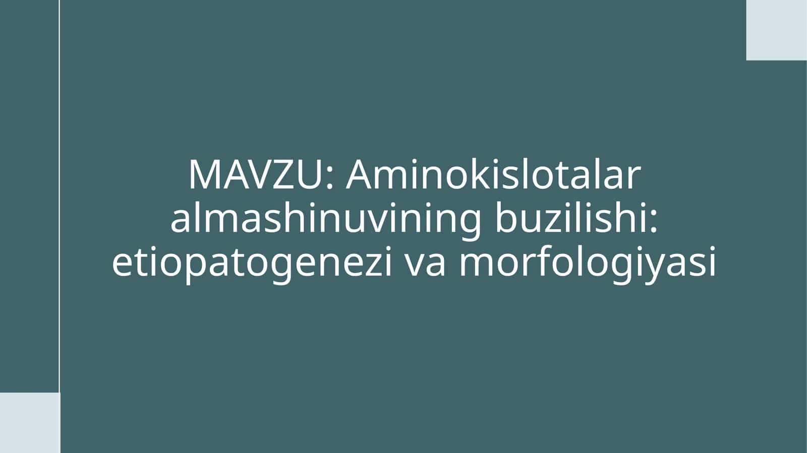 Aminokislotalar almashi nivini buzilishi: etiopatogenezivamorfologiyasi