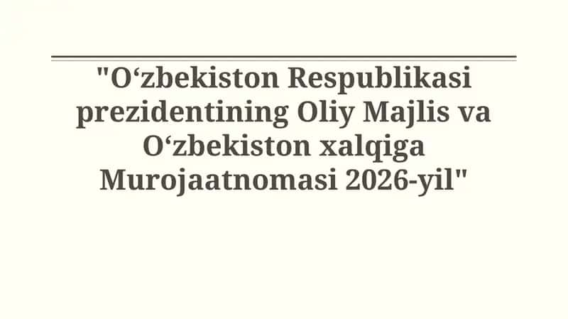 Oʻzbekiston Respublikasi prezidentining Oliy Majlis va Oʻzbekiston xalqiga Murojaatnomasi 2026-yil