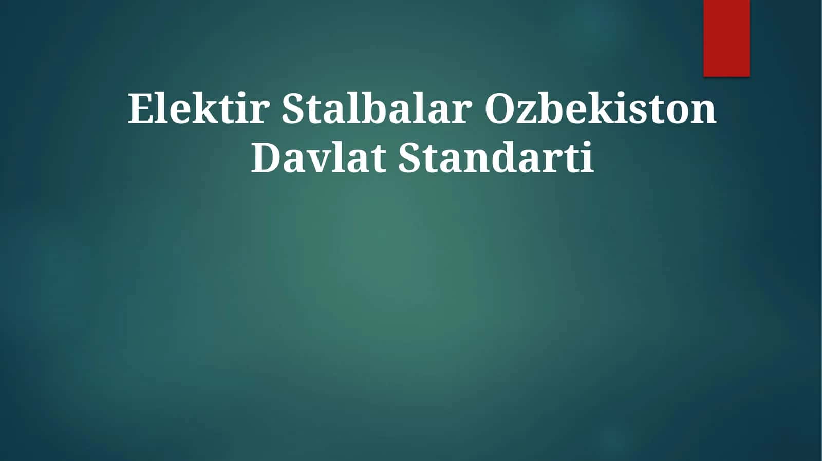 Elektir Stalbalar Ozbekiston Davlat Standarti