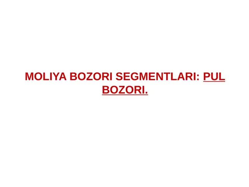 MOLIYA BOZORI SEGMENTLARI PUL BOZORI