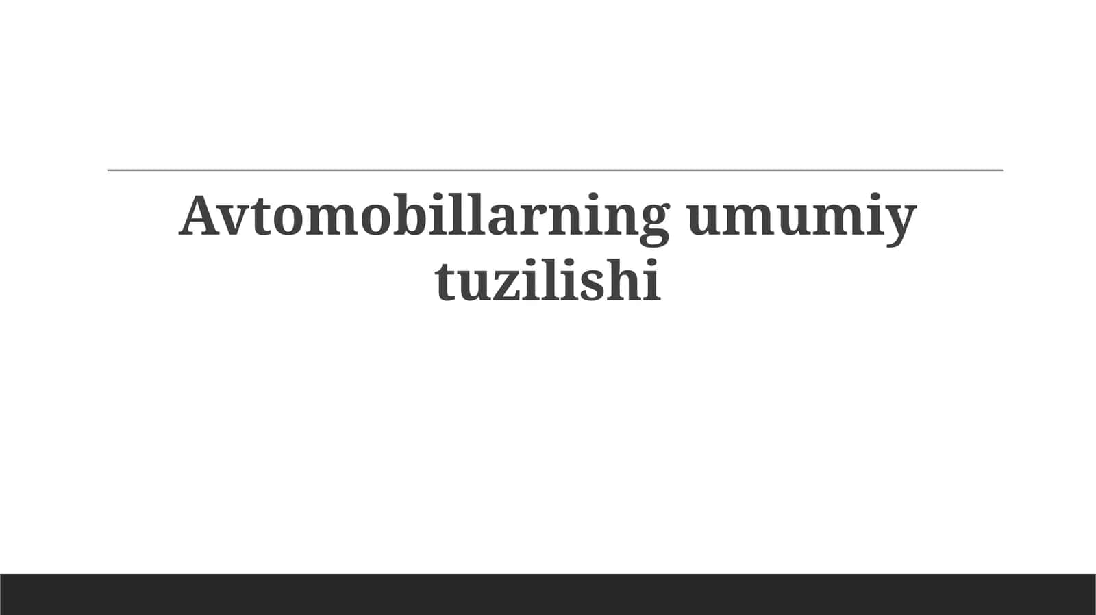 Avtomobillarning umumiy tuzilishi