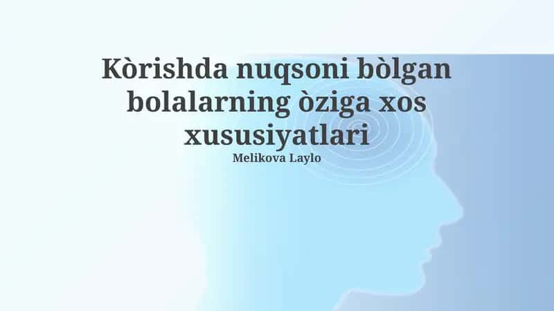 Kòrishda nuqsoni bòlgan bolalarning òziga xos xususiyatlari