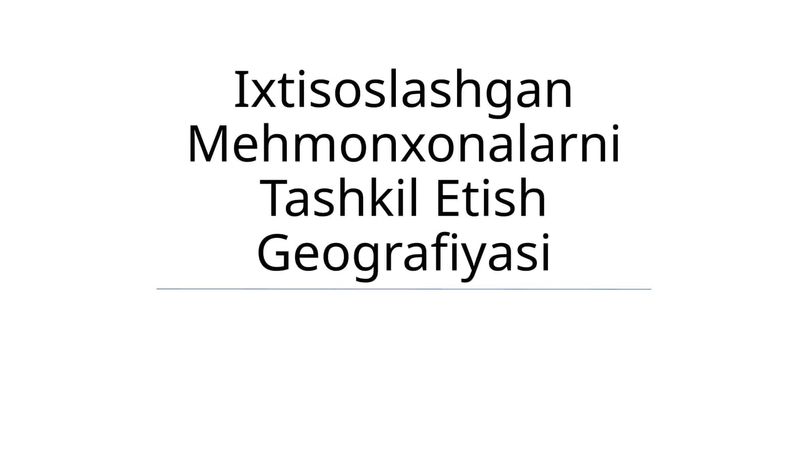 Ixtisoslashgan Mehmonxonalarni Tashkil Etish Geografiyasi