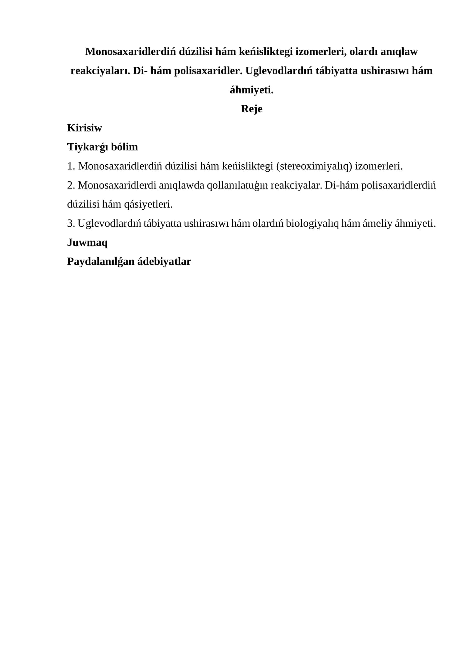 Monosaxaridlerdiń dúzilisi hám keńisliktegi izomerleri, olardı anıqlaw reakciyaları. Di- hám polisaxaridler. Uglevodlardıń tábiyatta ushirasıwı hám áhmiyeti