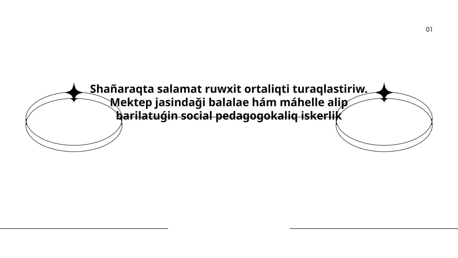 Shañaraqta salamat ruwxit ortaliqti turaqlastiriw. Mektep jasindaği balalae hám máhelle alip barilatuǵin social pedagogokaliq iskerlik