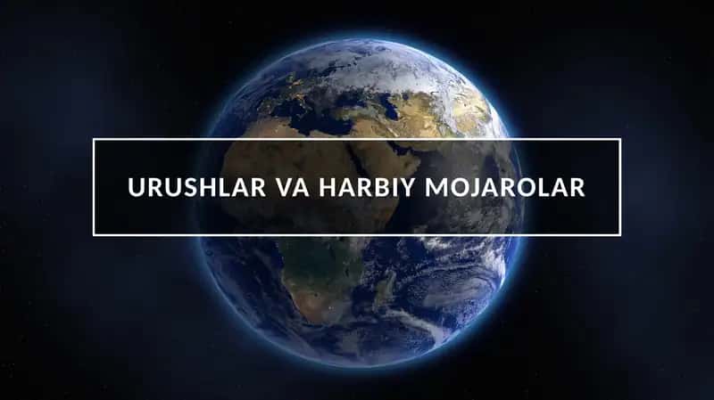Urushlar va harbiy mojarolar