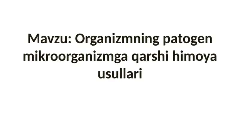 Organizmning patogen mikroorganizmga qarshi himoya usullari