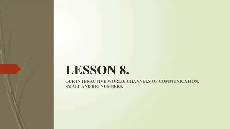 OUR INTERACTIVE WORLD: CHANNELS OF COMMUNICATION