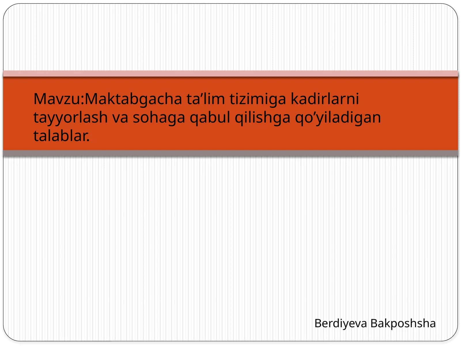 Maktabgacha ta’lim tizimiga kadirlarni tayyorlash va sohaga qabul qilishga qo’yiladigan talablar