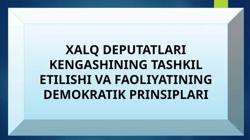 XALQ DEPUTATLARI KENGASHINING TASHKIL ETILISHI VA FAOLIYATINING DEMOKRATIK PRINSIPLARI
