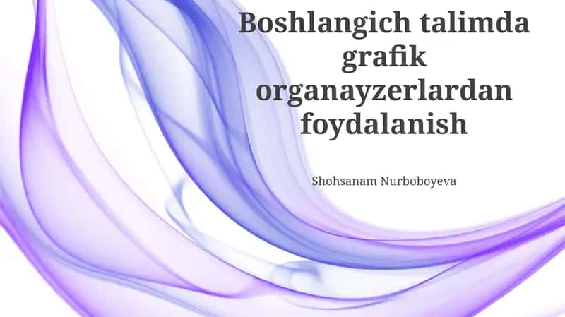 Boshlangich talimda grafik organayzerlardan foydalanish