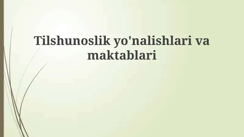 Tilshunoslik maktablari va yo'nalishlariga kirish