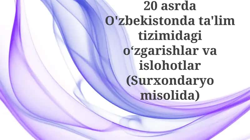 Oʻzbekistonda ta'lim tizimida o'zgarishlar va innovatsiyalar