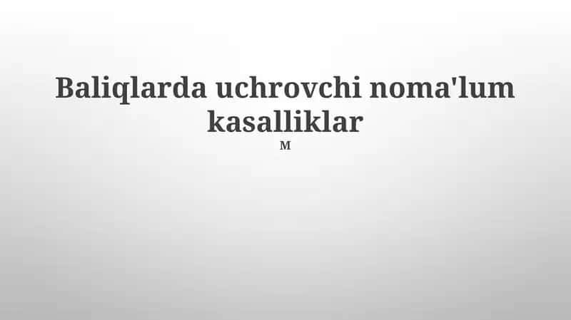 Baliqlarda uchrovchi noma'lum kasalliklar