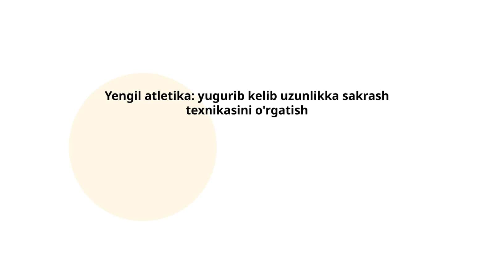 Yengil atletika: yugurib kelib uzunlikka sakrash texnikasini o'rgatish