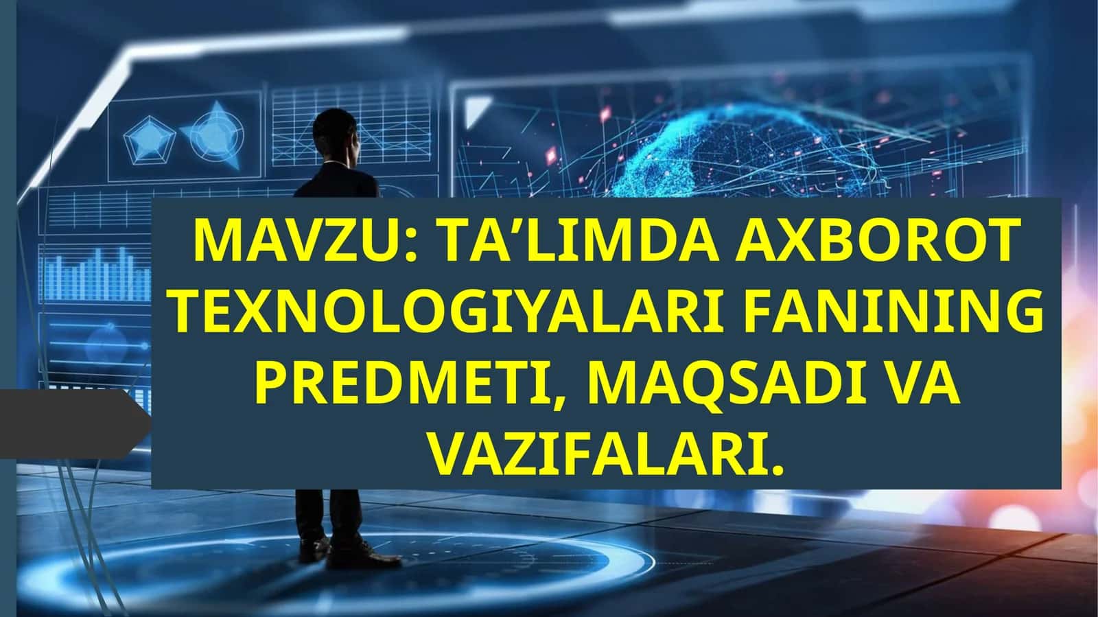 TAʼLIMDA AXBOROT TEXNOLOGIYALARI FANINING PREDMETI, MAQSADI VA VAZIFALARI.