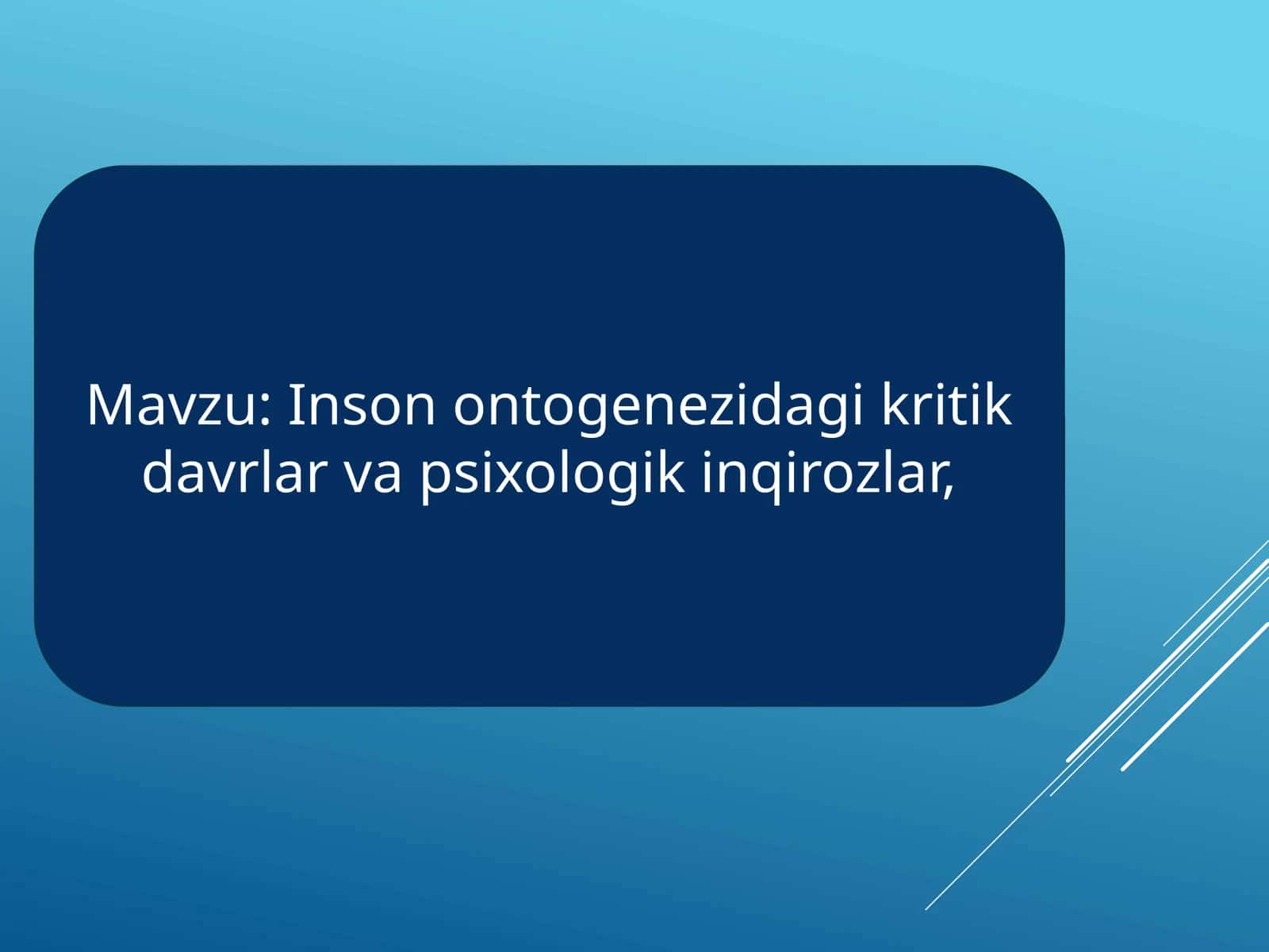 Inson ontogenezidagi kritik davrlar va psixologik inqirozlar