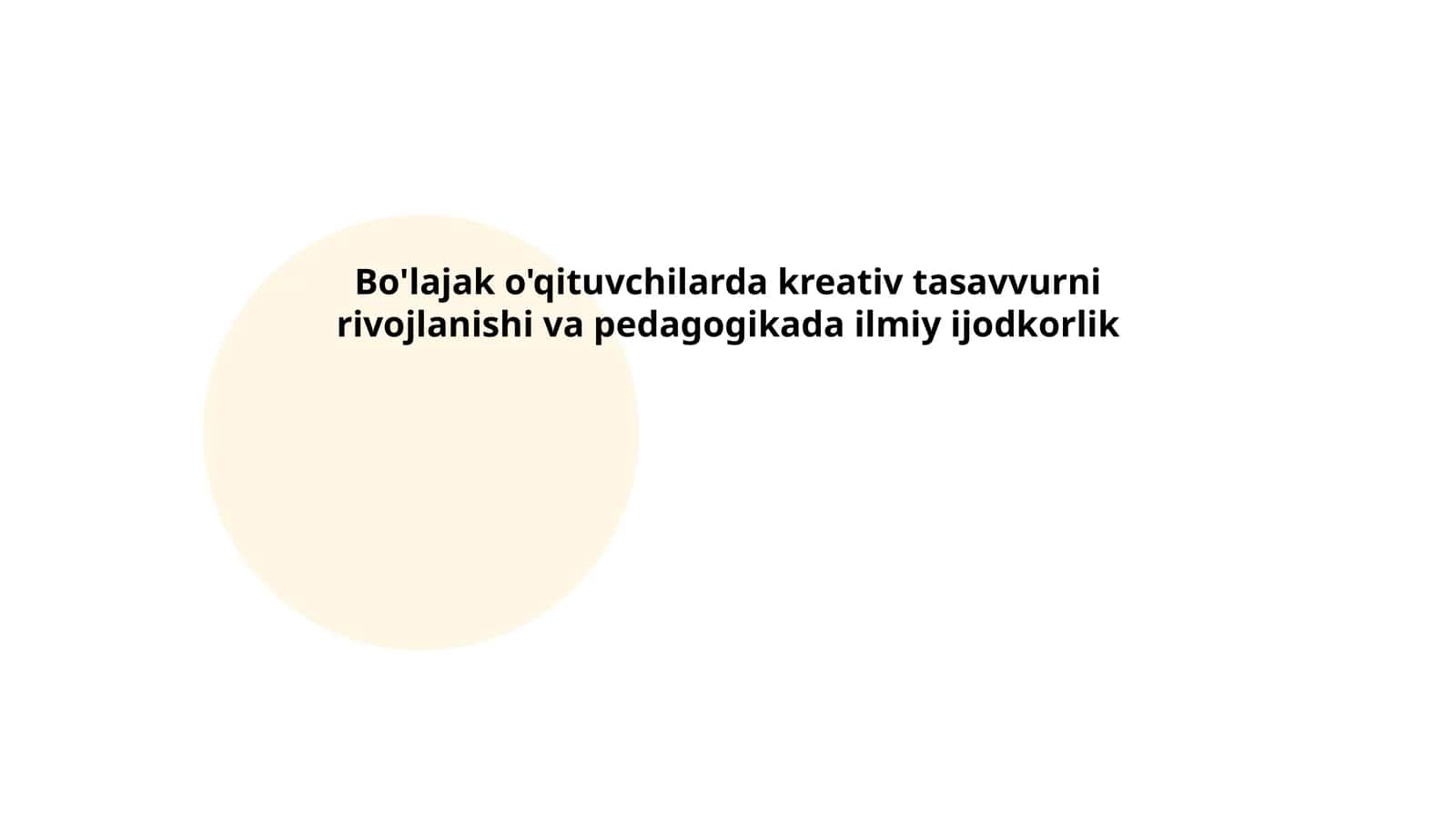 Bo'lajak o'qituvchilarda kreativ tasavvurni rivojlanishi va pedagogikada ilmiy ijodkorlik