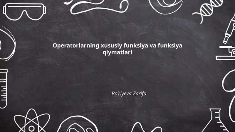 Operatorlarning xususiy funksiya va funksiya qiymatlari