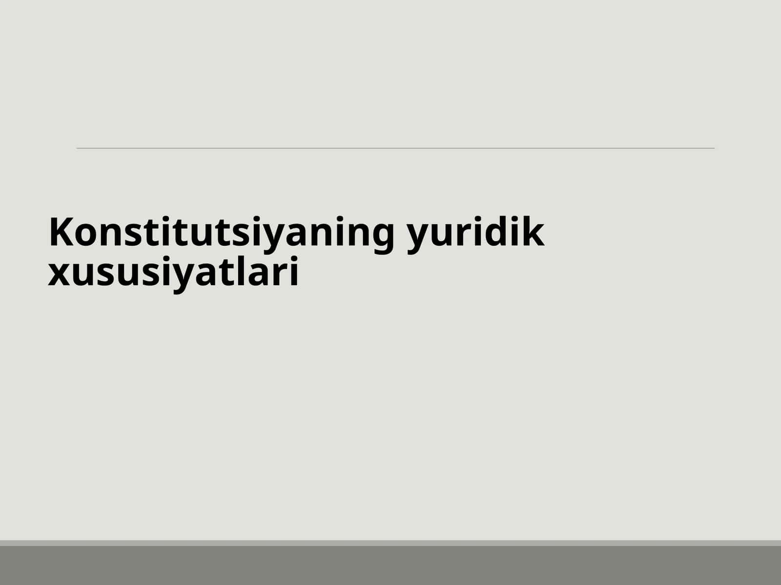 Konstitutsiyaning yuridik xususiyatlari