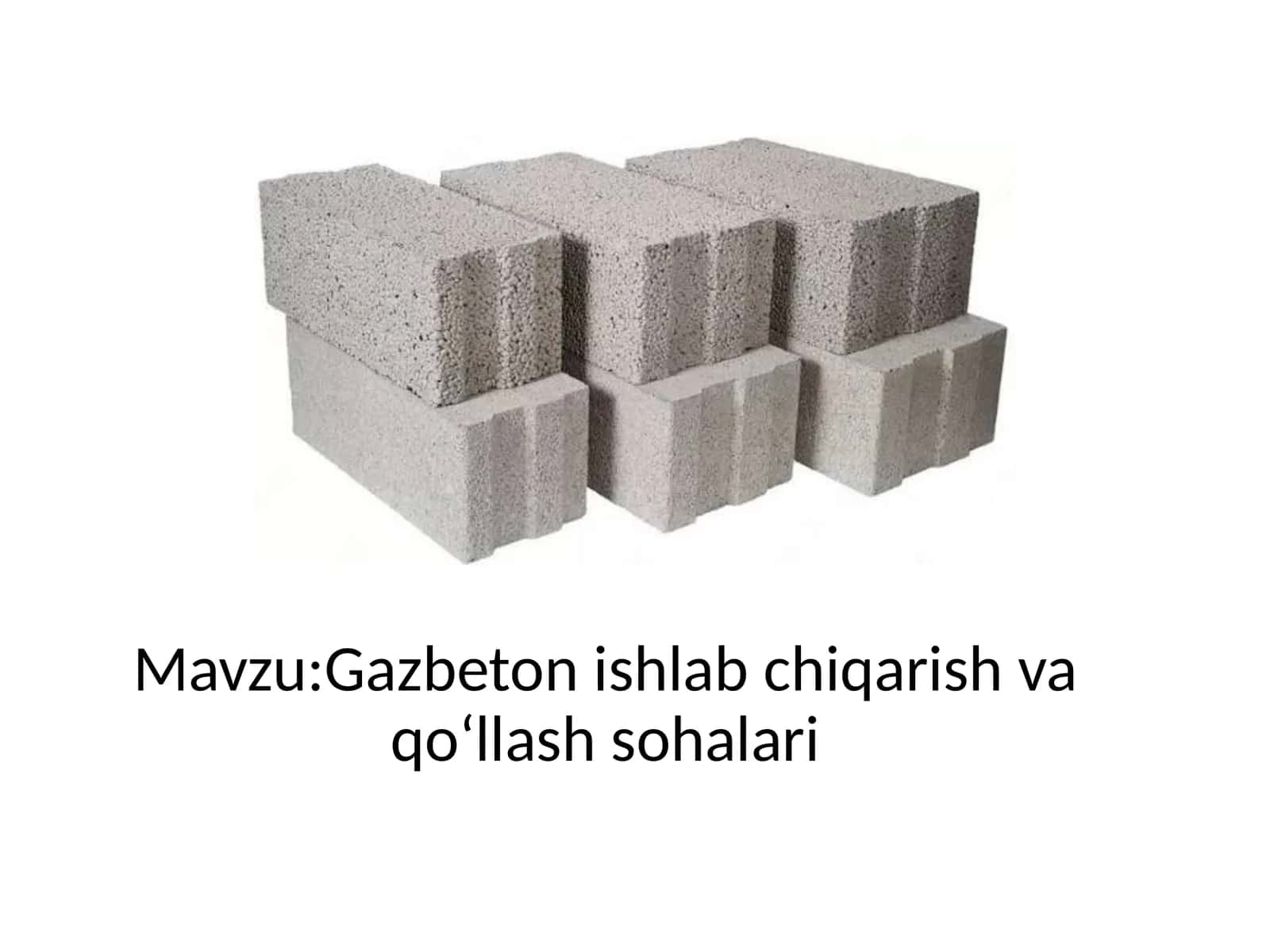 Gazbeton ishlab chiqarish va qo’llash