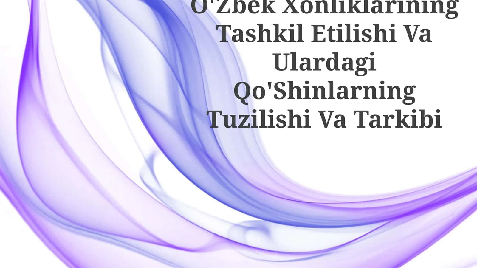 O'Zbek Xonliklarining Tashkil Etilishi Va Ulardagi Qo'Shinlarning Tuzilishi Va Tarkibi