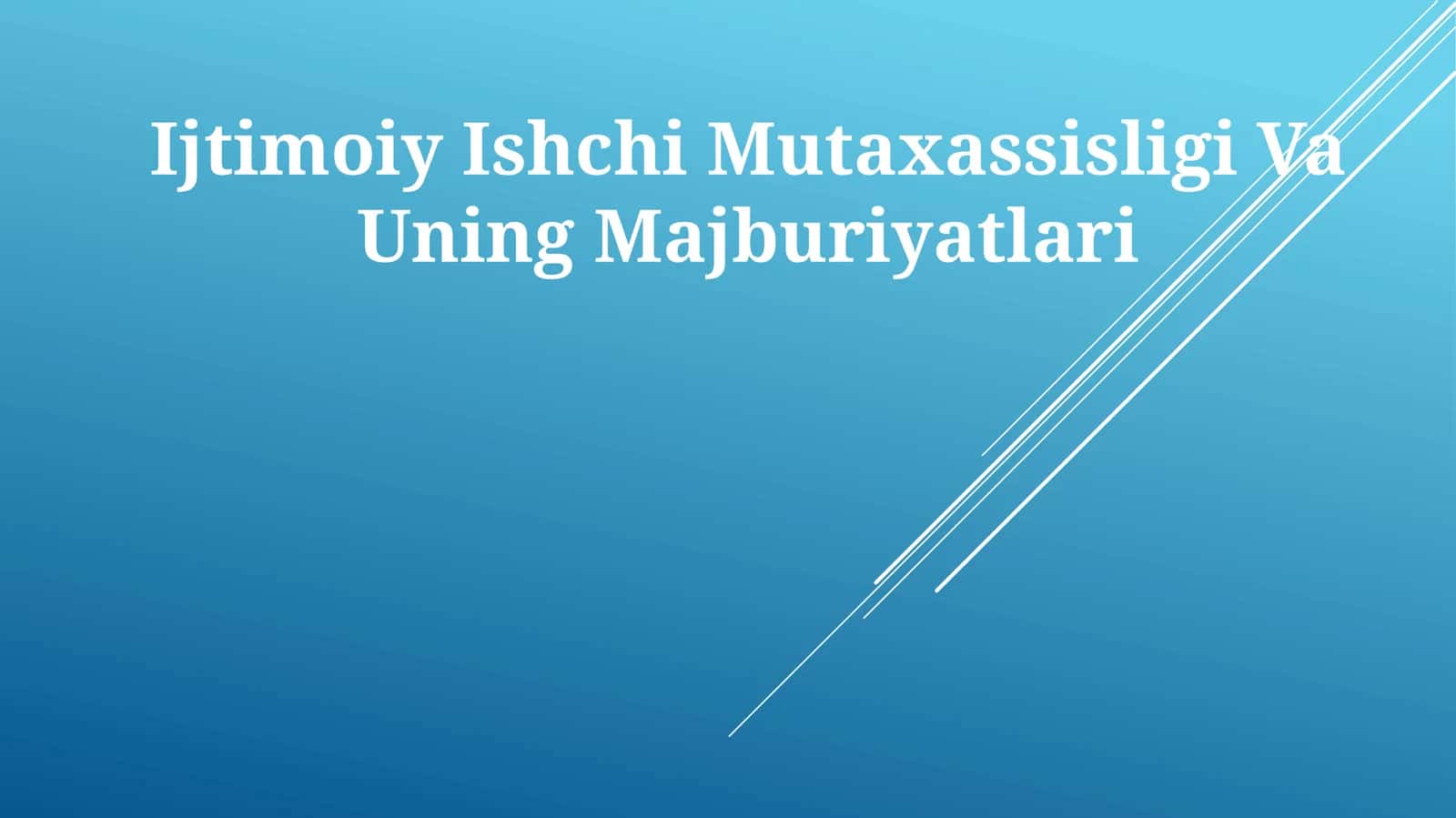 Ijtimoiy Ishchi Mutaxassisligi Va Uning Majburiyatlari